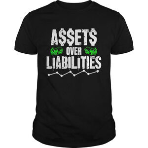 Black Assets Over Liabilities Shirt